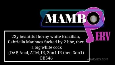 Gabriella Manhaes FTW: 9-11-25 Analvids - Brazilian Latina, BBC, White Cock (3on1, IR, Facial Cum)